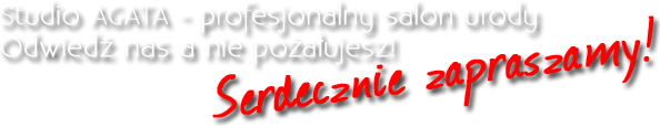 Studio AGATA - serdecznie zapraszamy!